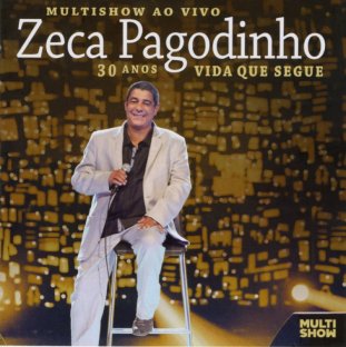 CD Zeca Pagodinho - Multishow Ao Vivo: 30 Anos - Vida Que Segue 
